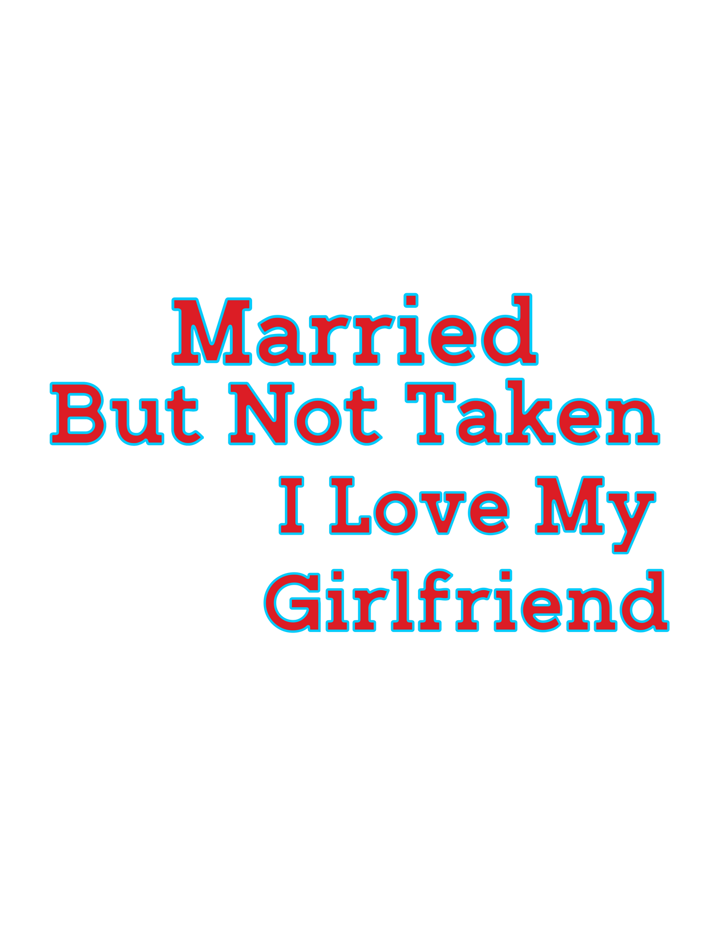 Married But Not Taken I Love My Girlfriend