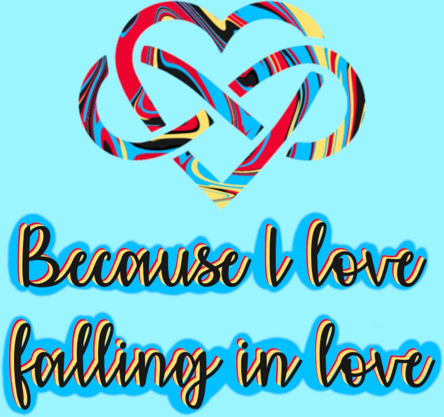 Because I Love Falling In Love