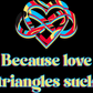 Because Love Triangles Suck