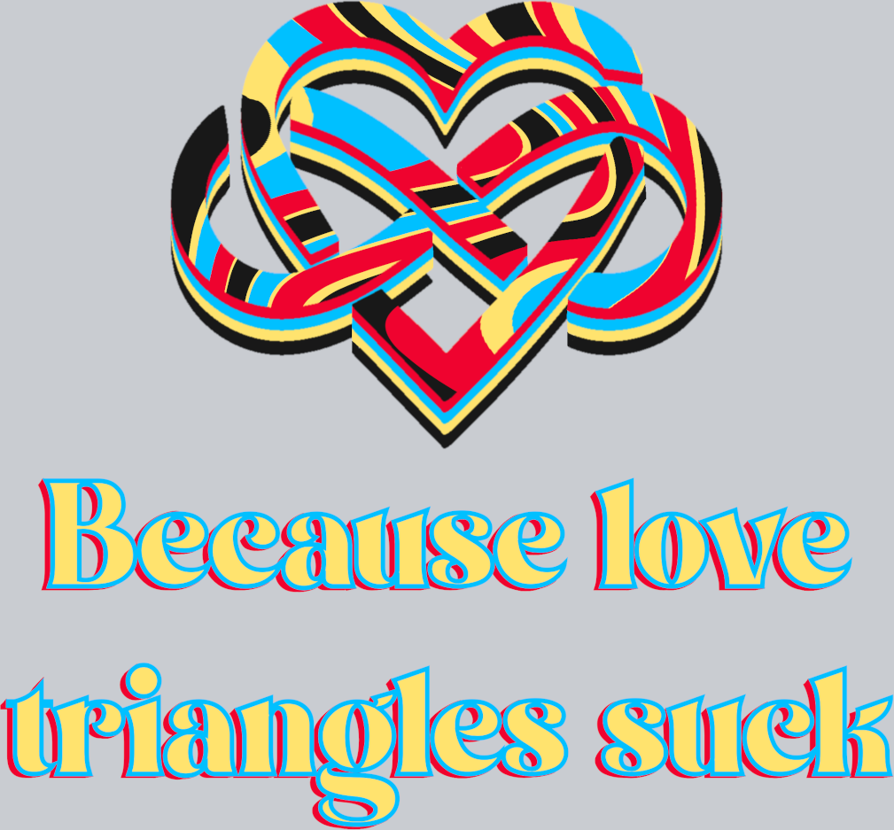 Because Love Triangles Suck